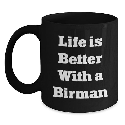 Birman Cat Lovers Gifts, Funny Inspirational Quotes, Black Coffee Mugs for Men, Women, Family, Friends, Gifts from Mom, Dad, Coworkers to Graduates, Gifts for Birman Cat Enthusiasts - Main