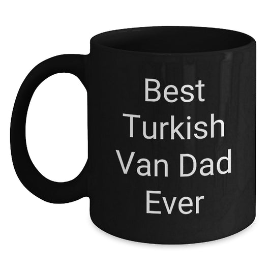 Turkish Van Cat Dad Gifts from Friends for Graduation Unique Turkish Van Cat Enthusiasts Black Coffee Mugs, Funny Quote Best Turkish Van Dad Ever - Main