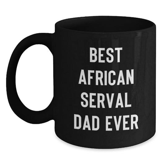 African Serval Cat Dad Ever Funny Graduation Gifts from Friends, Unique Black Coffee Mug for Men, Women, Family - Main