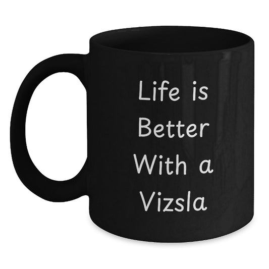 Vizsla Dog Lovers Gifts, Funny Black Coffee Mug, Life Is Better With A Vizsla, Graduation Unique Gifts from Friends to Family - Main
