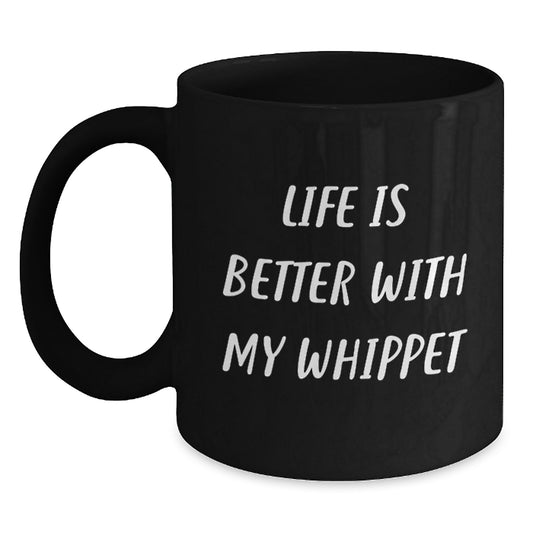 Whippet Dog Lovers Funny Black Coffee Mugs Gifts from Friends for Birthday, 'Life Is Better With My Whippet' Quote, 11oz or 15oz Microwave and Dishwasher Safe - Main