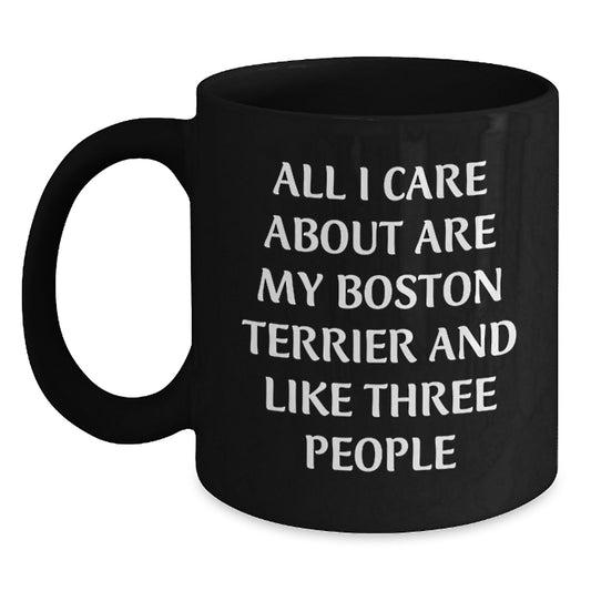 Boston Terrier Dog Lover's Funny Quote Coffee Mug, Gifts from Friends, Gifts for Boston Terrier Dog Enthusiasts, Black Coffee Mug, Birthday Unique Gifts - Main