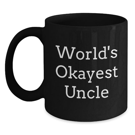 World's Okayest Uncle Funny Black Coffee Mugs Gifts from Uncle to Men Christmas Unique Gifts - Main
