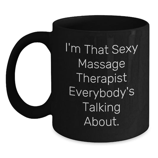 Sexy Massage Therapist Gifts for Friends - Funny Black Coffee Mugs for Christmas Unique Presents from Men to Family - Main