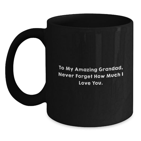 To My Amazing Grandad Gifts - Funny Graduation Black Coffee Mug, A Heartfelt Message for the Special Man in Your Life from Friends or Family - Main