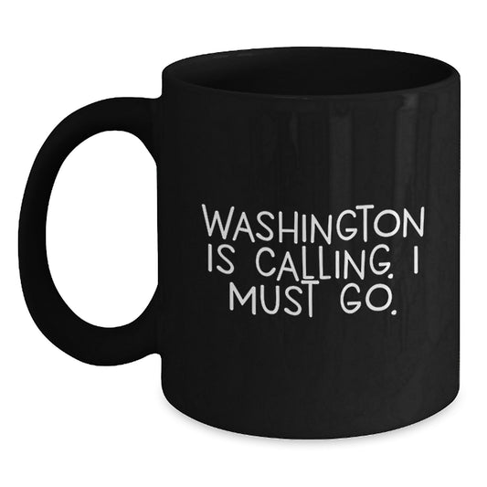 Washington Calling Gifts, Funny Washington Black Coffee Mug for Birthday, Gifts from Friends, Family, or Coworkers - Main