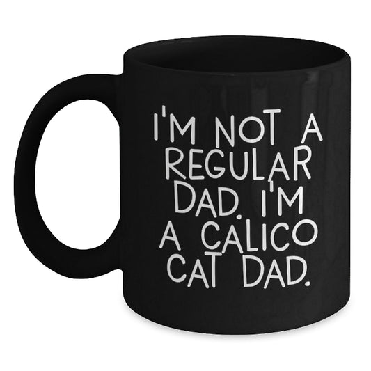 Calico Cat Gifts Funny Quote Dad Graduation Black Coffee Mug, Gifts from Dad for Calico Cat Lovers, Gifts for Men, Unique Graduation Gifts - Main