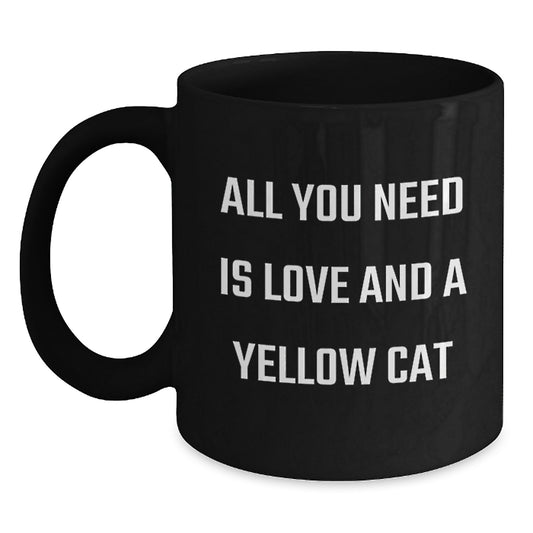 Yellow Cat Lovers Funny Gifts from Friends for Birthday, Black Coffee Mug, All You Need Is Love And A Yellow Cat - Main