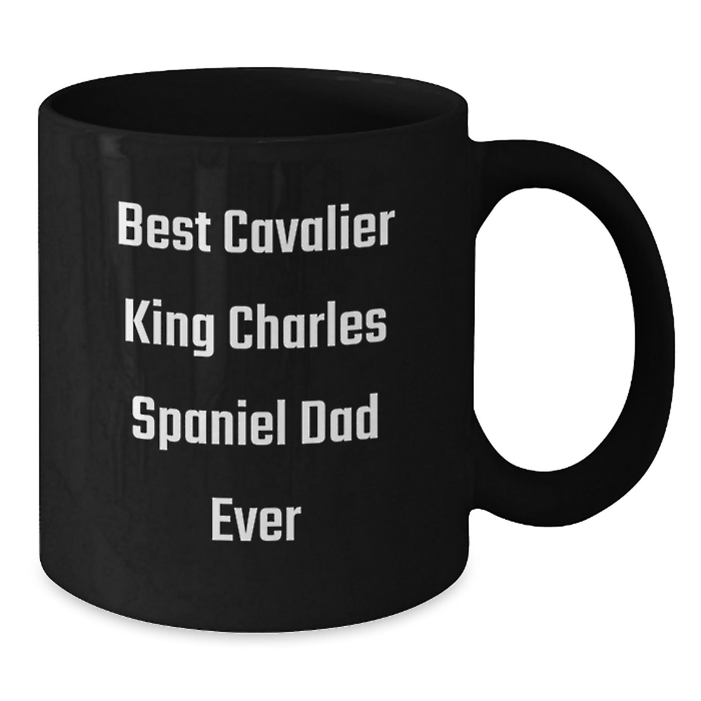 Cavalier King Charles Spaniel Dog Lovers Gift, Best Dad Ever Quote, Black Coffee Mug, Graduation Unique Gifts from Friends - Additional