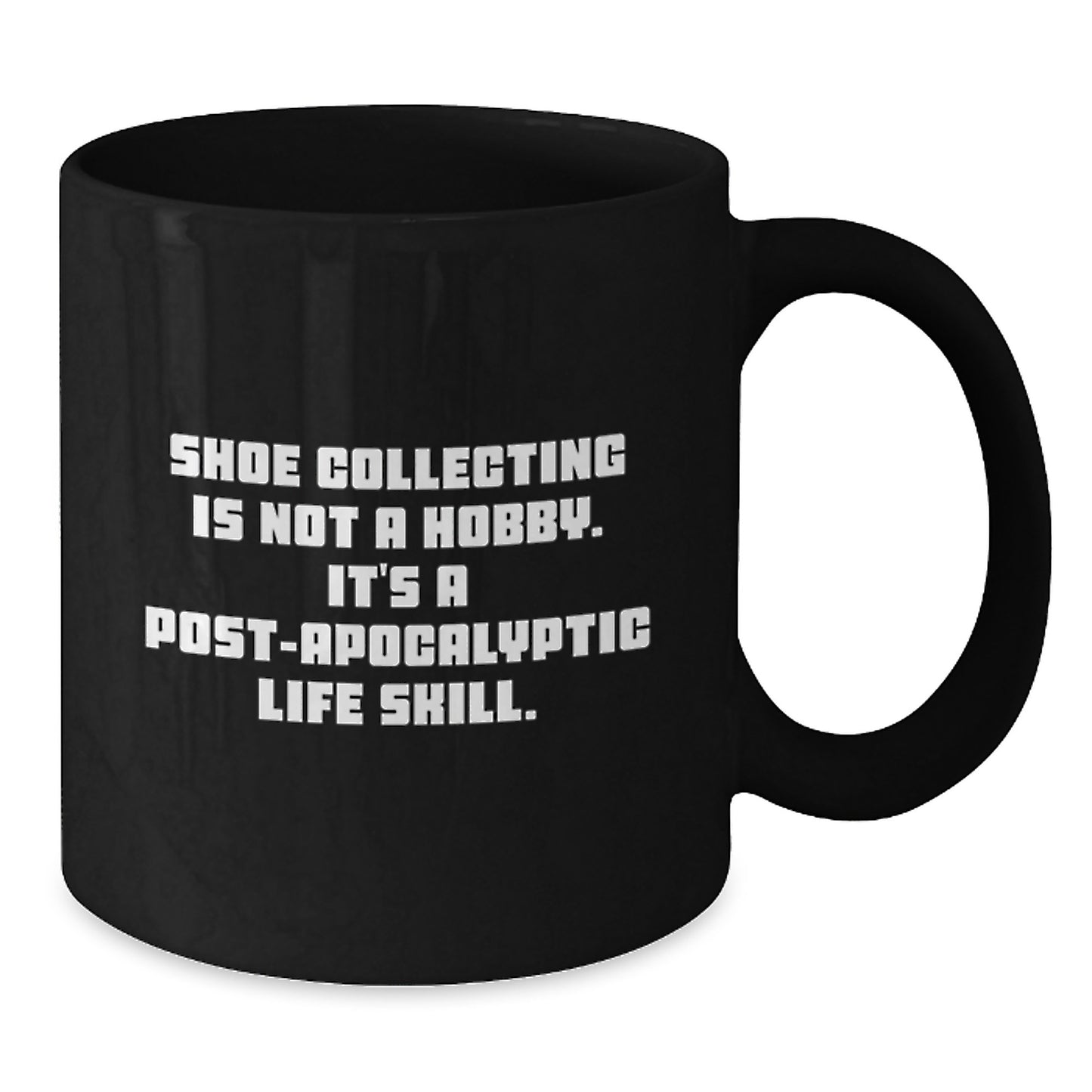 Shoe Collecting Gifts for Men - Funny Quote Black Coffee Mug, Gifts from Friends, Unique Christmas Unique Gifts - Additional