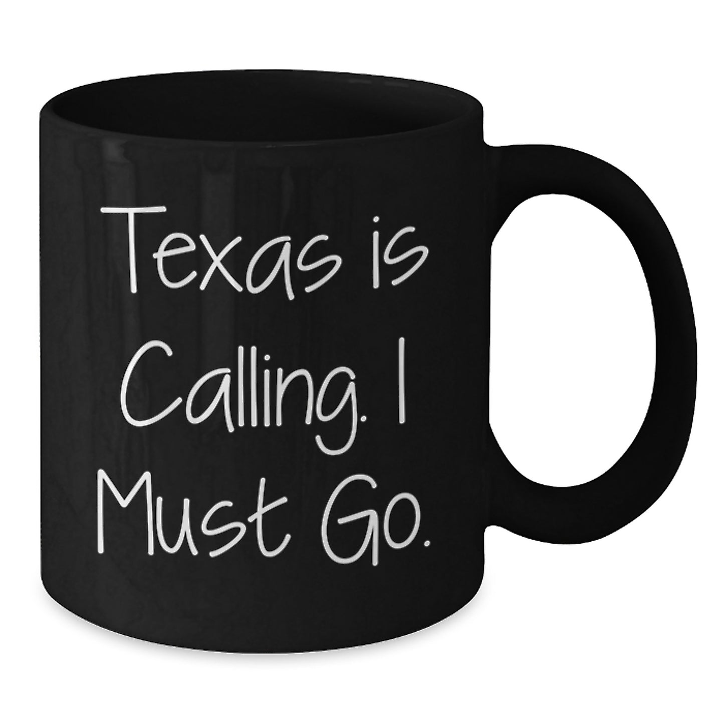 Texas Calling Funny Inspirational Black Coffee Mug Gifts from Friends for Graduation - Additional