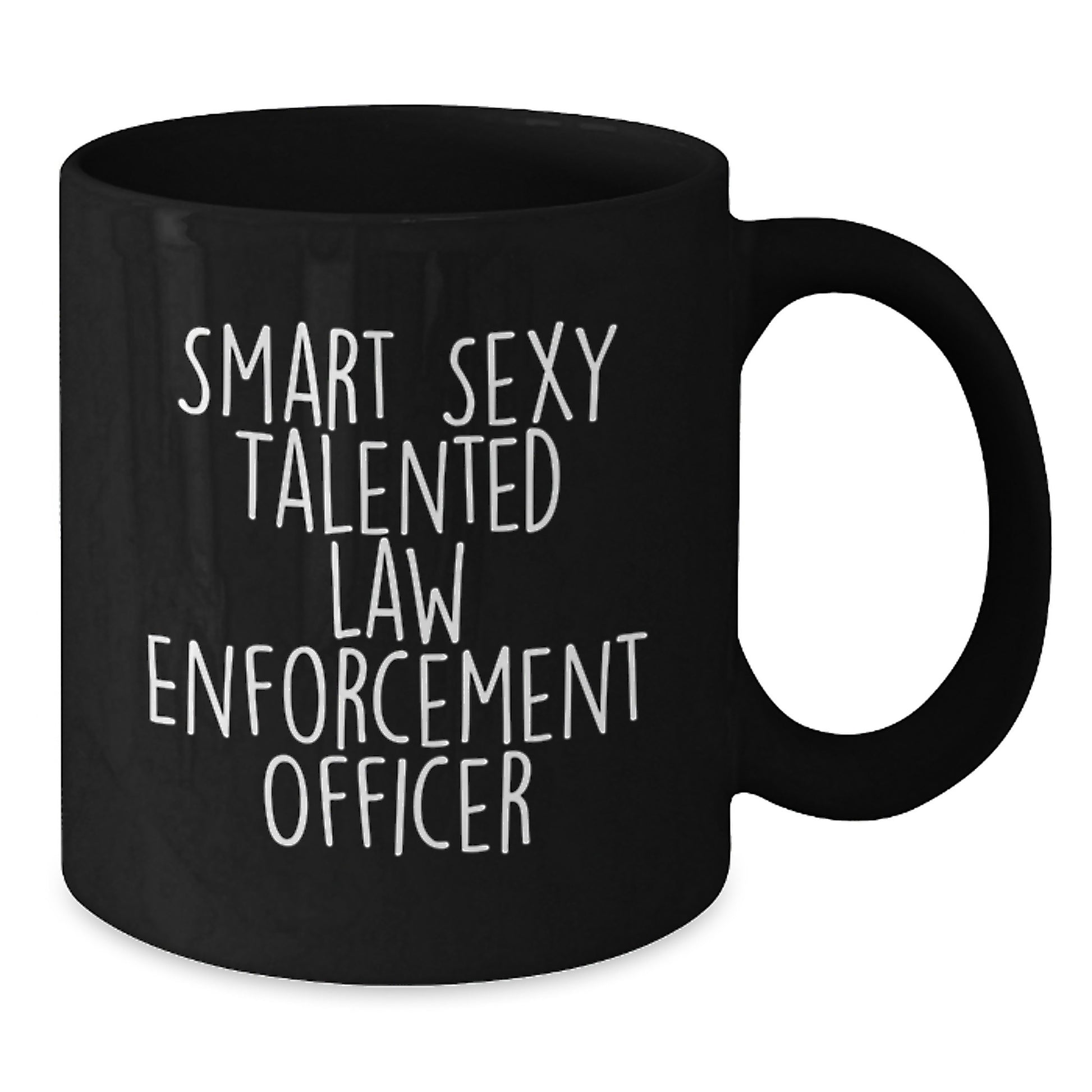 Smart Sexy Talented Law Enforcement Officers Gifts from Men for Law Enforcement Officers Graduation Unique Gifts Black Coffee Mug - Additional