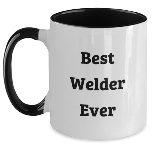 Welder Gifts from Friends - Best Welder Ever Funny Two Tone Coffee Mug, Birthday Unique Gifts for Men Women Family - Main