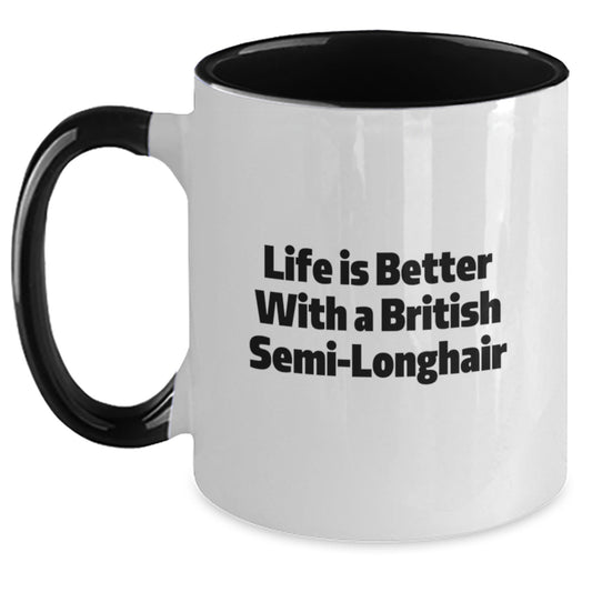 British Semi-Longhair Cat Lovers Gifts for Men, Funny Coffee Mug for Graduation, Life is Better with a British Semi-Longhair, Gifts from Family - 11oz Ceramic - Main