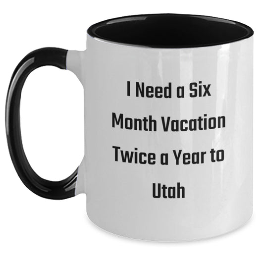 Utah Vacation Dream Gifts from Friends and Family Two Tone Coffee Mug - I Need A Six Month Vacation Twice A Year To Utah Christmas Unique - Main