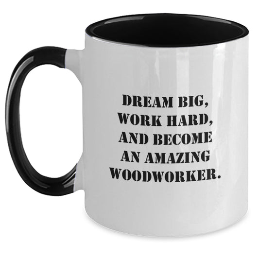 Woodworker Gifts from Friends - Inspirational Two Tone Coffee Mugs for Men, Women, or Family - Dream Big, Work Hard, Become Amazing - Gifts for Woodworker, Graduation Unique - Main