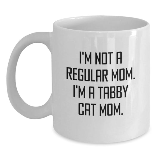 Tabby Cat Mom Funny Gifts from Friends for Birthday Unique White Coffee Mug, I'm Not A Regular Mom. I'm A Tabby Cat Mom., 11oz or 15oz Ceramic Mug for Cat Lovers - Main