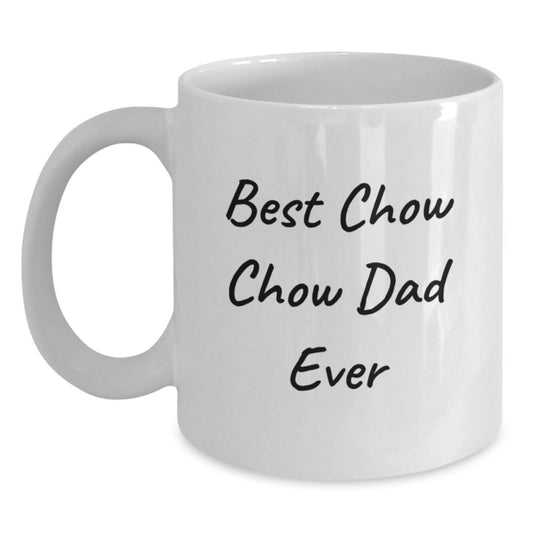 Chow Chow Dog Lovers Funny White Coffee Mug Gifts from Dad for Best Chow Chow Dad Ever Birthday Unique Gifts - Main