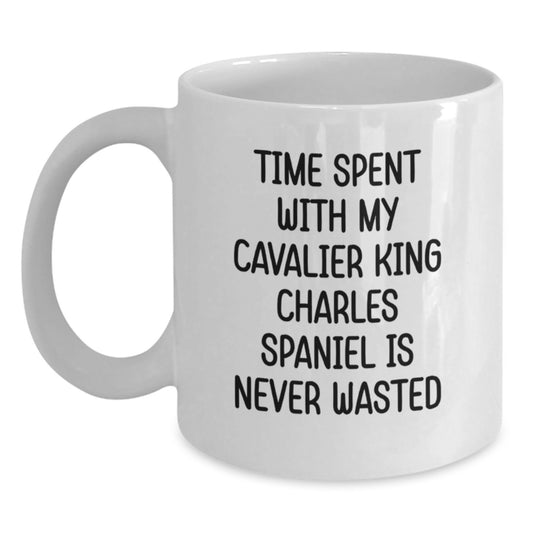 Cavalier King Charles Spaniel Dog Lovers Gifts Funny Quote White Coffee Mug Gifts from Friends for Birthday - Main