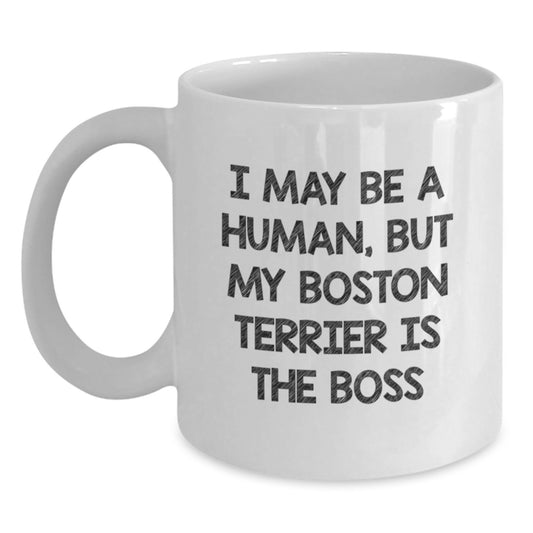 Boston Terrier Dog Gifts, Funny Boston Terrier Quote Coffee Mug, Gifts from Friends, Gifts for Boston Terrier Dog Lovers, Inspirational White Coffee Mug for Birthday - Main