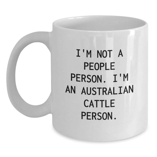 Australian Cattle Dog Lovers Funny Gift, 'I'm Not A People Person. I'm An Australian Cattle Person.' White Coffee Mug for Men, Friends, Coworkers, Family on Birthday - Main