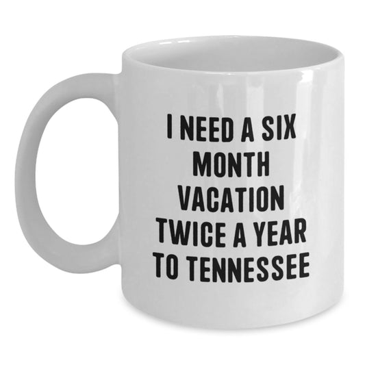Tennessee White Coffee Mug, Funny Quote for Tennessee Lover, Gift from Friends for Christmas Unique - Main