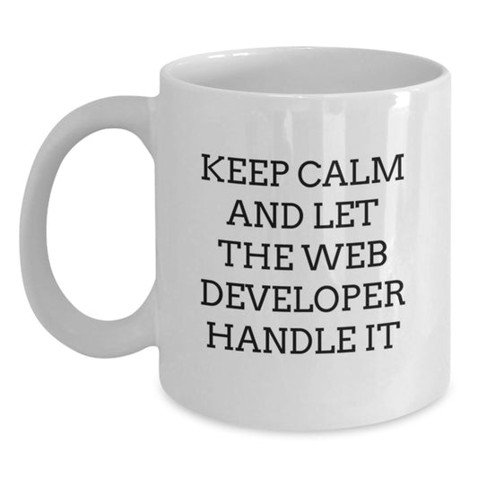 Web Developer Gifts from Friends - Keep Calm And Let The Web Developer Handle It White Coffee Mug for Graduation - Main