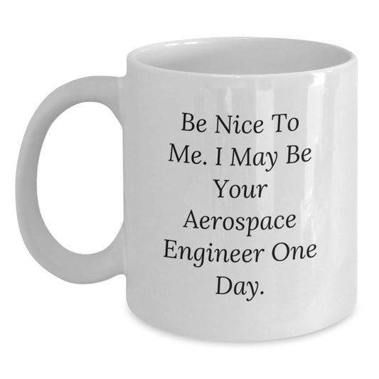 Aerospace Engineer Gifts, Funny Quote White Coffee Mug, Gifts from Friends, Graduation Unique Gifts for Aerospace Engineer - Main
