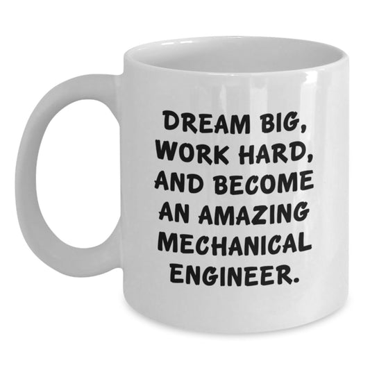 'Dream Big' Mechanical Engineer White Coffee Mug, Gifts from Family for Graduation, 11oz or 15oz, Ceramic, Microwave, Dishwasher Safe - Main