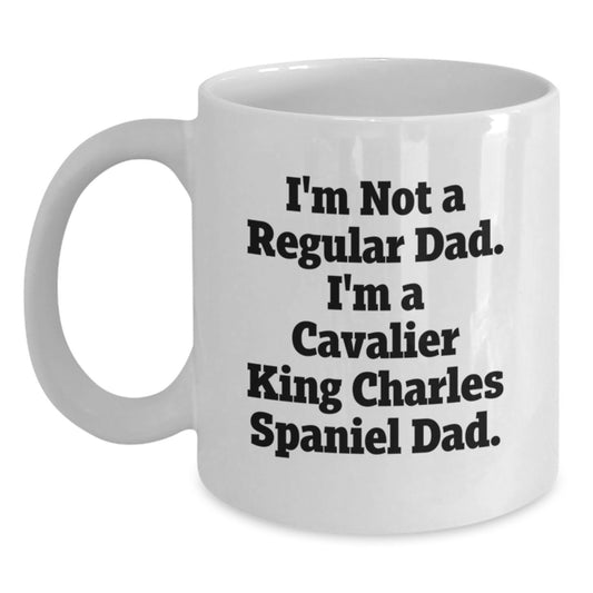 Cavalier King Charles Spaniel Dad Funny Quote Gifts for Men Friends Family, White Coffee Mug for Graduation Unique Gifts from Mom, Dad, or Friends for Cavalier King Charles Spaniel Dog Enthusiasts - Main