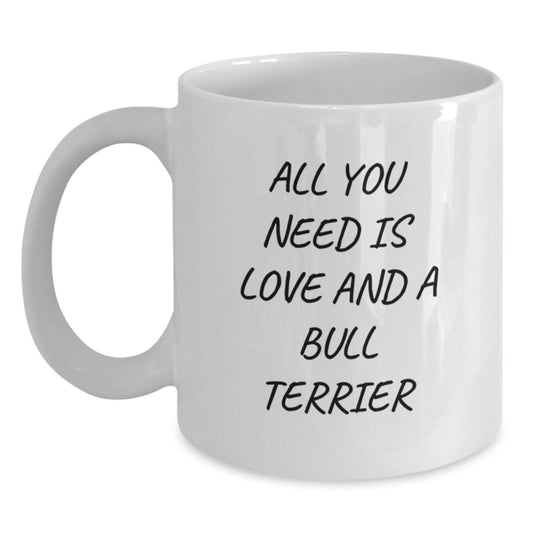 Bull Terrier Dog Lover Gifts, Funny Mugs for Men, White Coffee Mug with Inspirational Quote, Gifts from Friends, Graduation Unique Gifts for Him, Her, or Family, 11oz or 15oz - Main