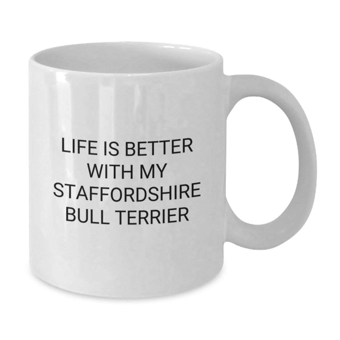 Staffordshire Bull Terrier Dog Gifts, Funny Quote Mug, 'Life Is Better With My Staffordshire Bull Terrier', White Coffee Mug for Birthday Unique Gifts from Friends, Coworkers, Family - Additional
