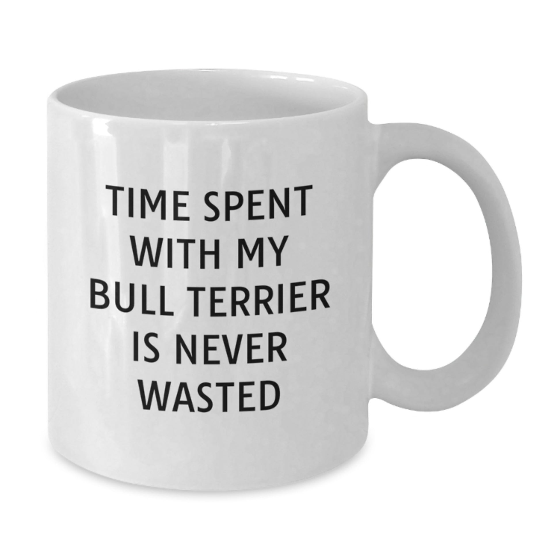 Bull Terrier Dog Lovers Inspire Me White Coffee Mugs, Funny Gifts from Friends for Men Women Family - 'Time Spent With My Bull Terrier Is Never Wasted' Birthday Unique Gifts to Bull Terrier Dog - Additional
