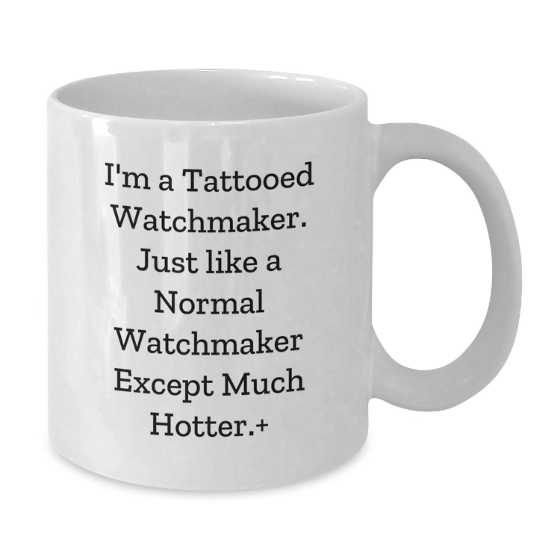 Watchmaker Gifts from Friends White Coffee Mug for Men - Funny Quote Inspired Watchmaker Christmas Unique - Additional