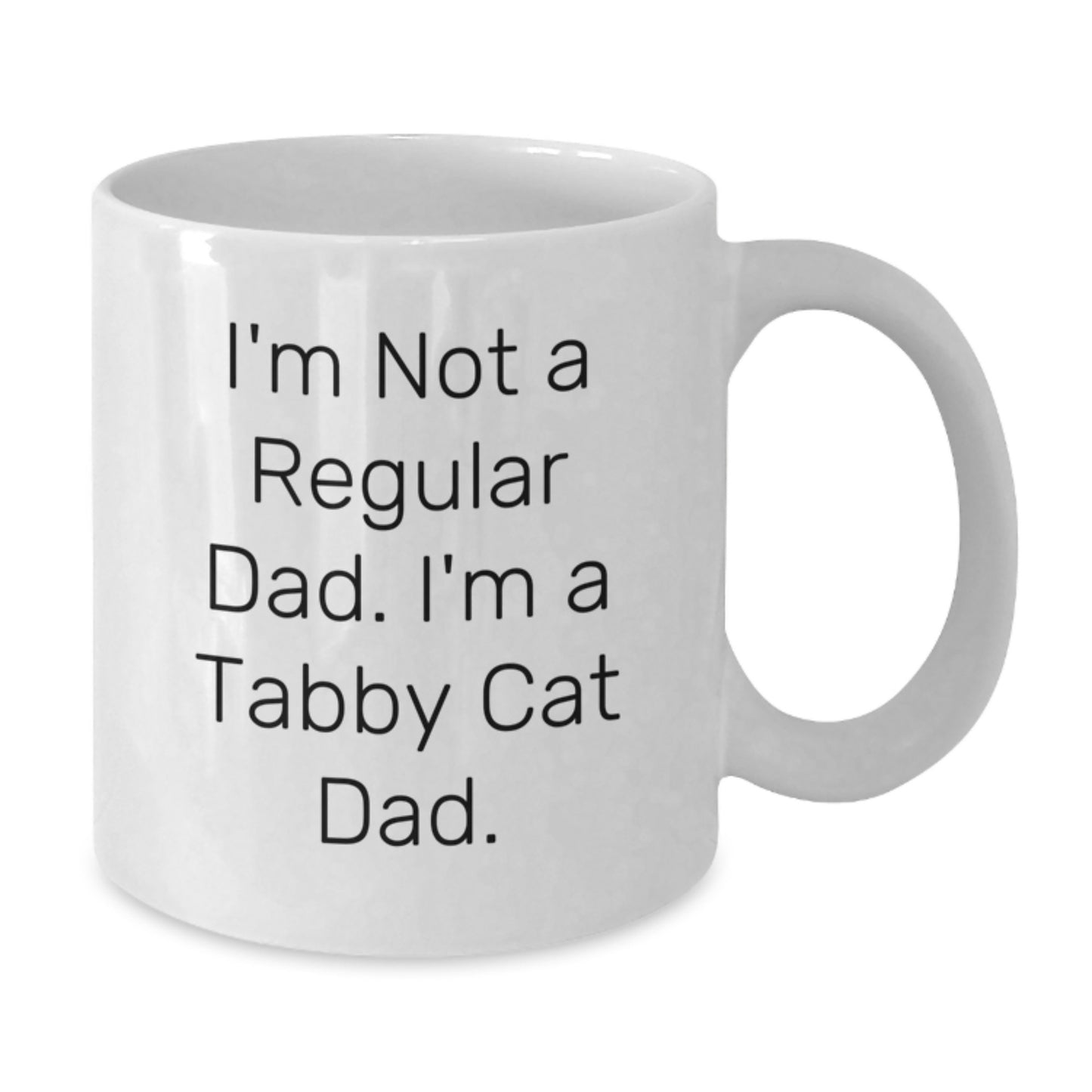 Tabby Cat Dad Funny Gifts for Men from Friends and Family, Unique White Coffee Mug, I'm Not A Regular Dad. I'm A Tabby Cat Dad. - Additional