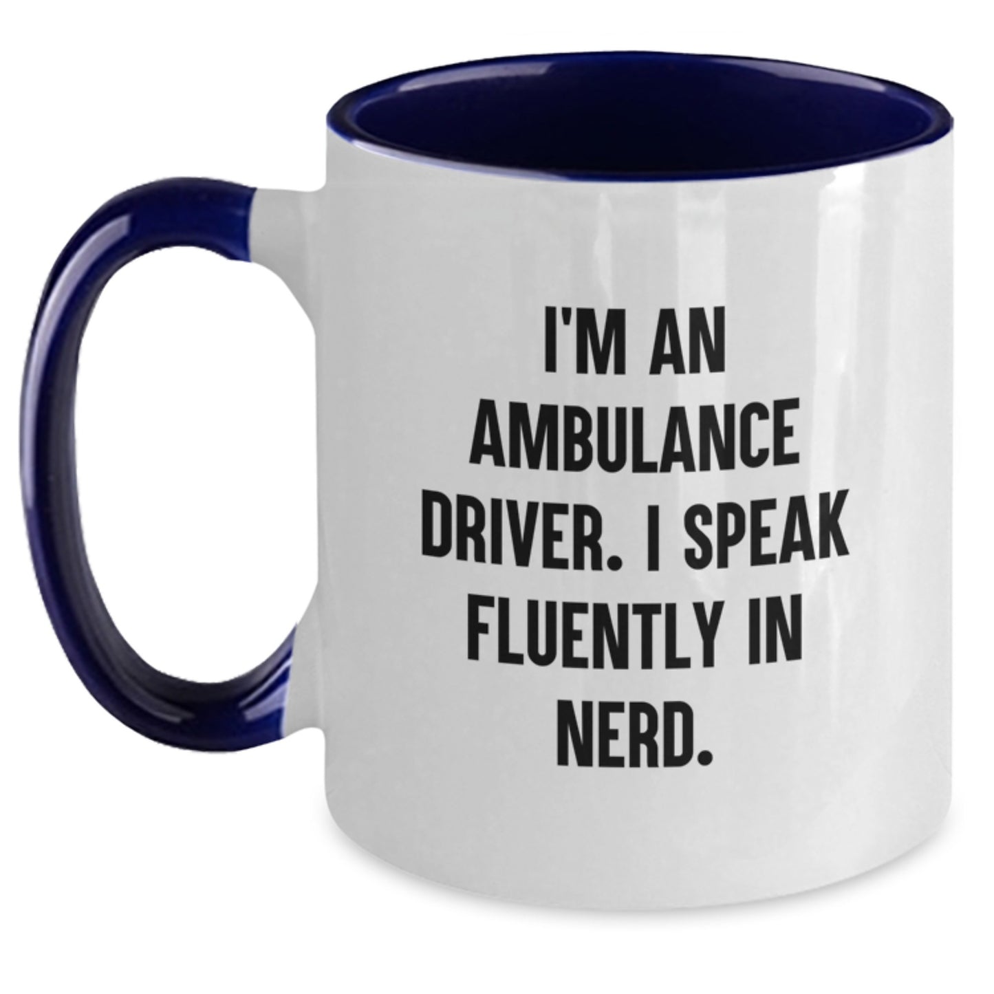 Ambulance Driver Gifts Funny Quote Two Tone Coffee Mug for Men Women Friends, Gifts from Family, Unique Birthday Unique Gifts for Ambulance Driver, Gifts for Ambulance Driver - Main