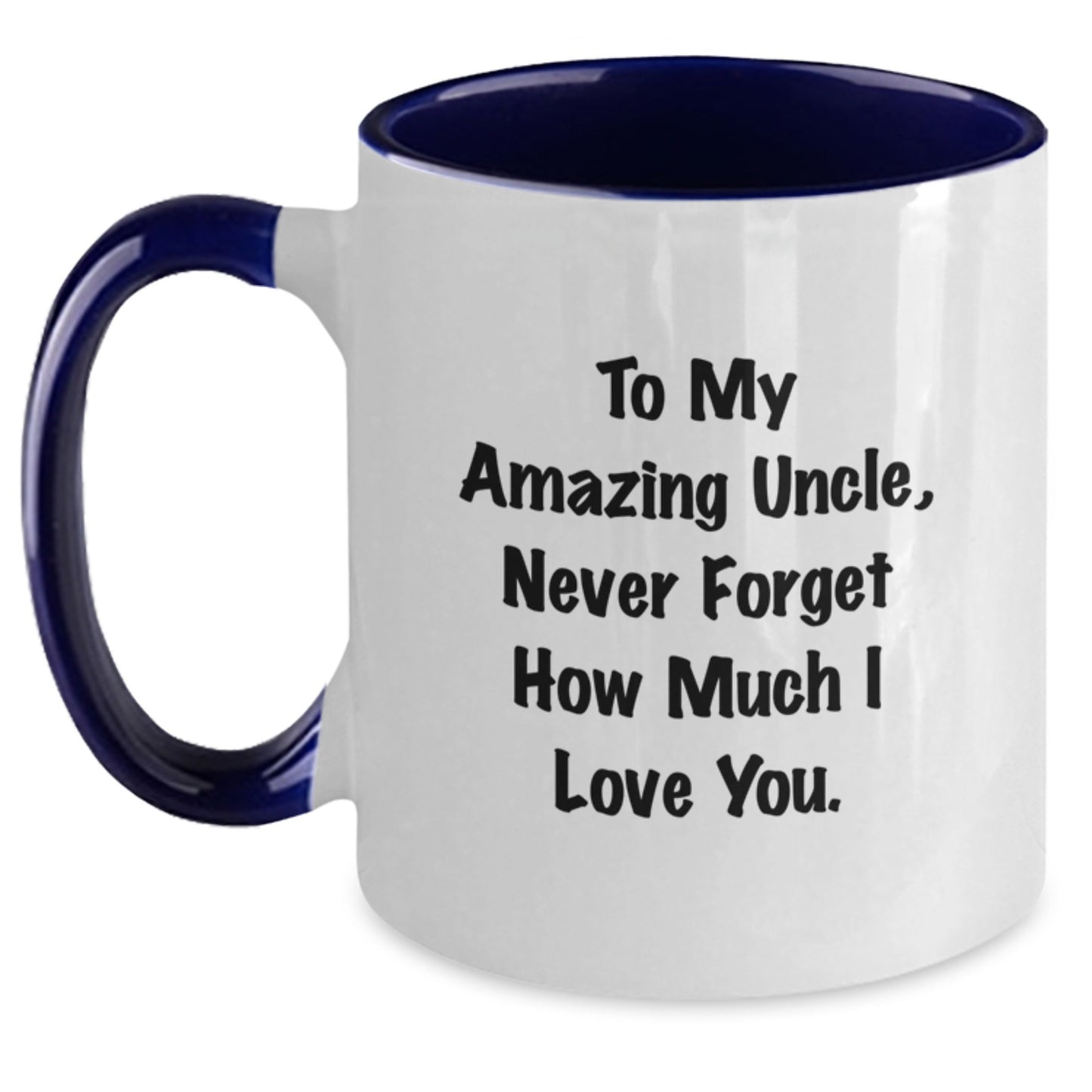 Uncle Gifts, Unique Two Tone Coffee Mugs, 'To My Amazing Uncle, Never Forget How Much I Love You.', Graduation Gifts from Family to Men - Main