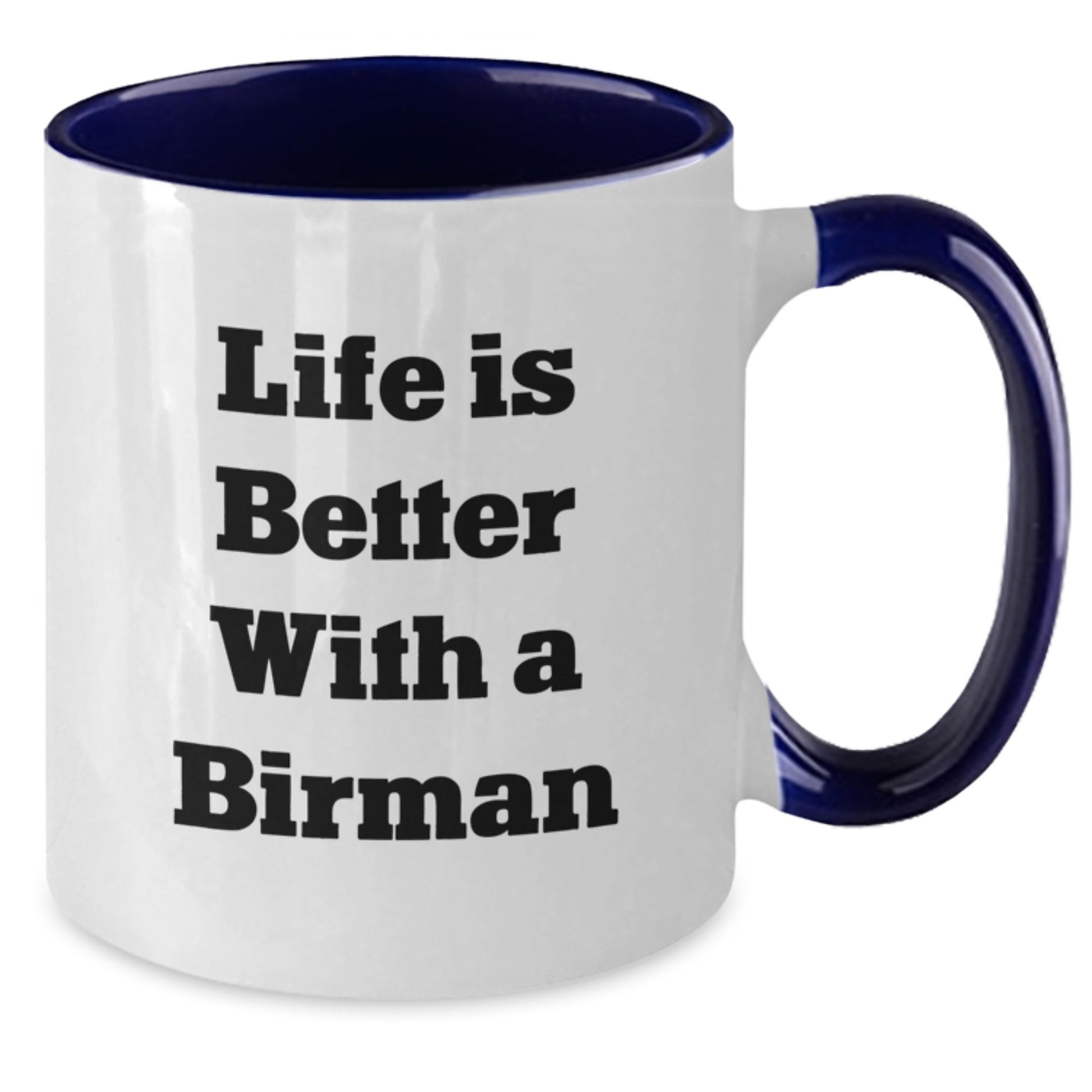 Birman Cat Lovers Gifts, Two Tone Coffee Mug, Inspirational Quote 'Life Is Better With A Birman', Gifts from Family to Graduates - Unique Gifts for Men, Women, Coworkers - Additional