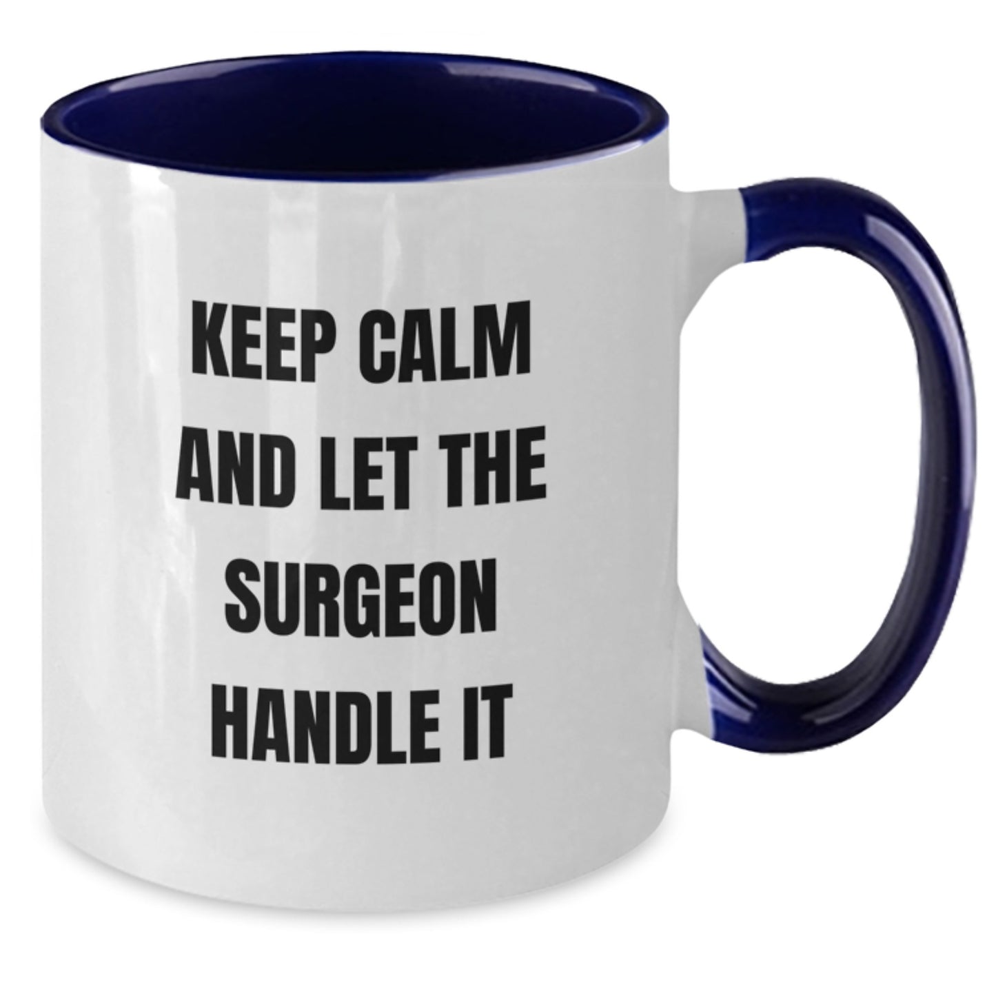 Surgeon Gifts from Friends - Keep Calm And Let The Surgeon Handle It, Funny Two Tone Coffee Mug for Graduation, Gifts for Surgeon - Additional