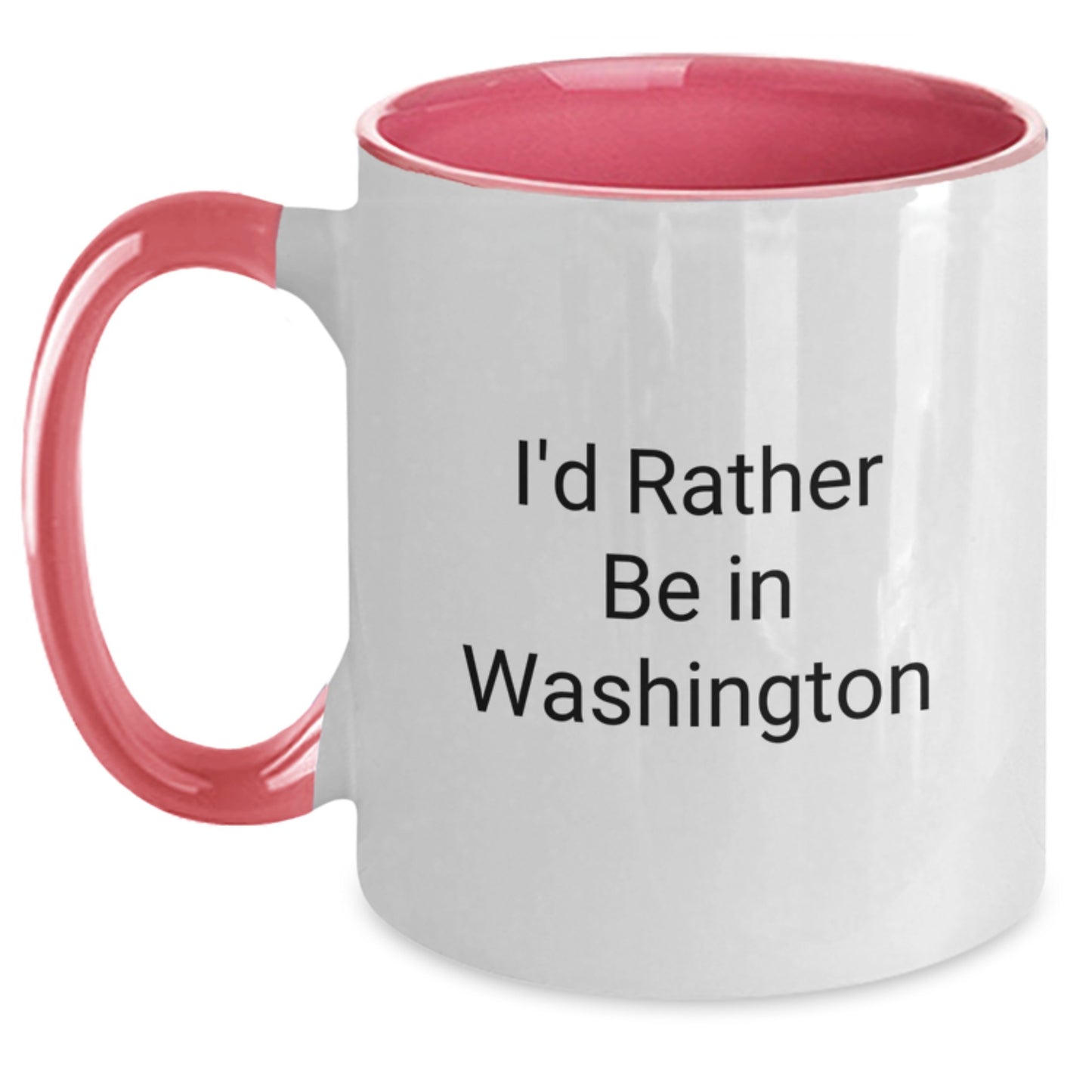 Washington Funny Two Tone Coffee Mugs Gifts from Friends for Washington Lovers on Birthday I'd Rather Be In Washington - Main