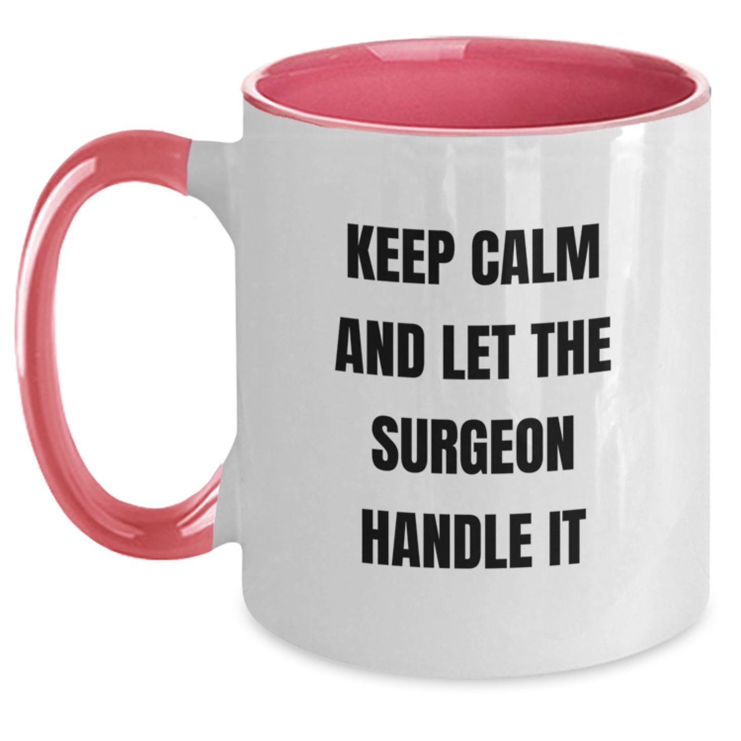 Surgeon Gifts from Friends - Keep Calm And Let The Surgeon Handle It, Funny Two Tone Coffee Mug for Graduation, Gifts for Surgeon - Main