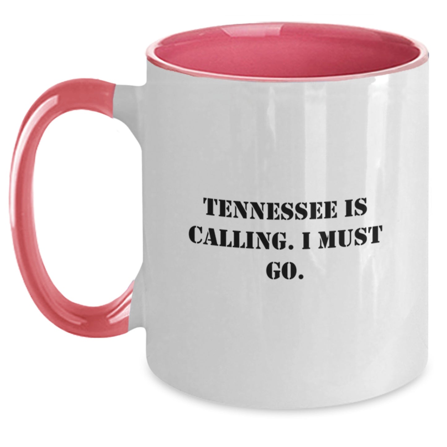 Tennessee Gifts: Funny Two Tone Coffee Mugs for Friends, Coworkers, or Family - 'Tennessee Is Calling, I Must Go!' Quote - Main