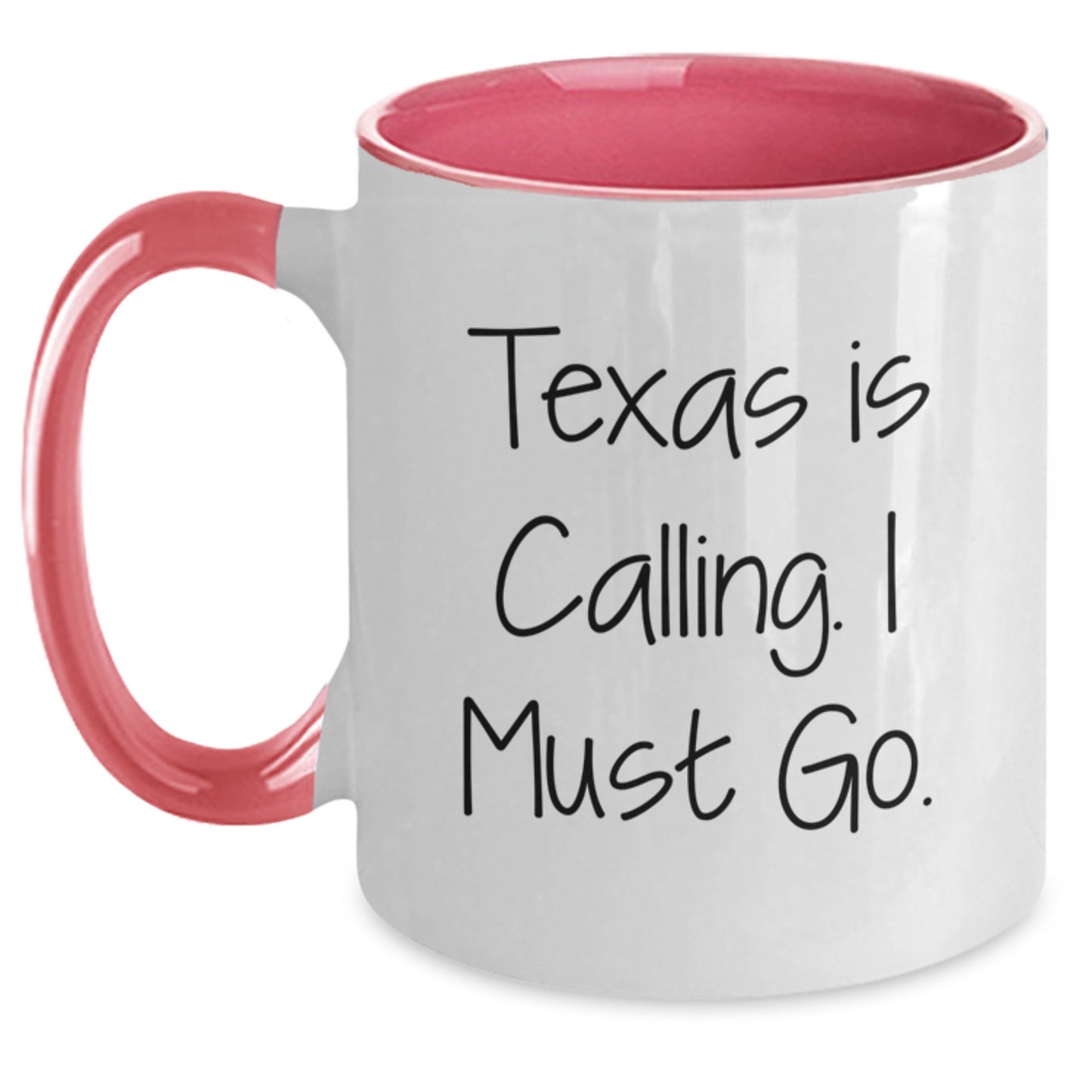 Texas Calling Funny Two Tone Coffee Mug Gifts for Men Women Friends Coworkers Family, Inspirational Quote for Graduation, 11oz Ceramic Mug, Microwave and Dishwasher Safe - Main