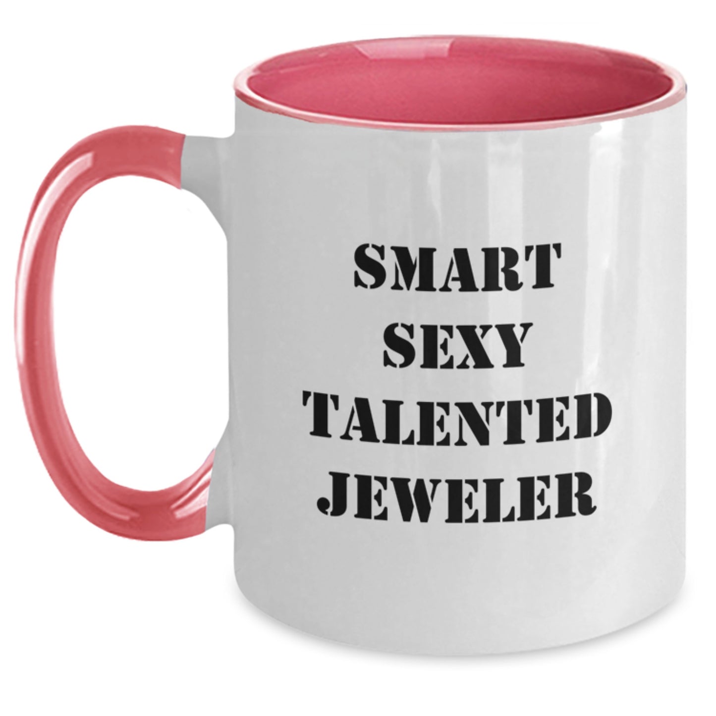 Smart Sexy Talented Jeweler Funny Two Tone Coffee Mugs Gifts for Jeweler from Family, Friends, or Coworkers - Main