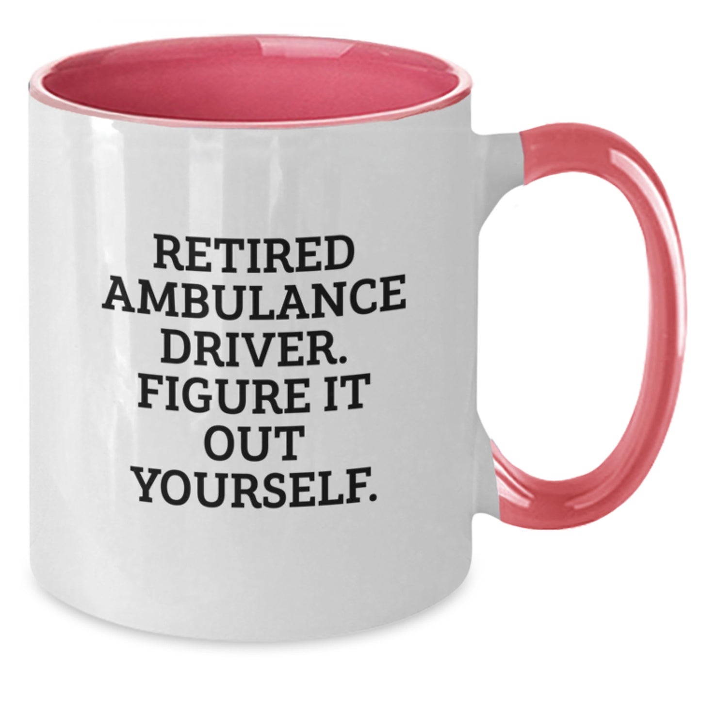 Ambulance Driver Humor Gifts for Ambulance Driver Friends from Family - Funny Two Tone Coffee Mug, Retired Ambulance Driver Figure It Out Yourself Quote, Birthday Unique Gifts - Additional
