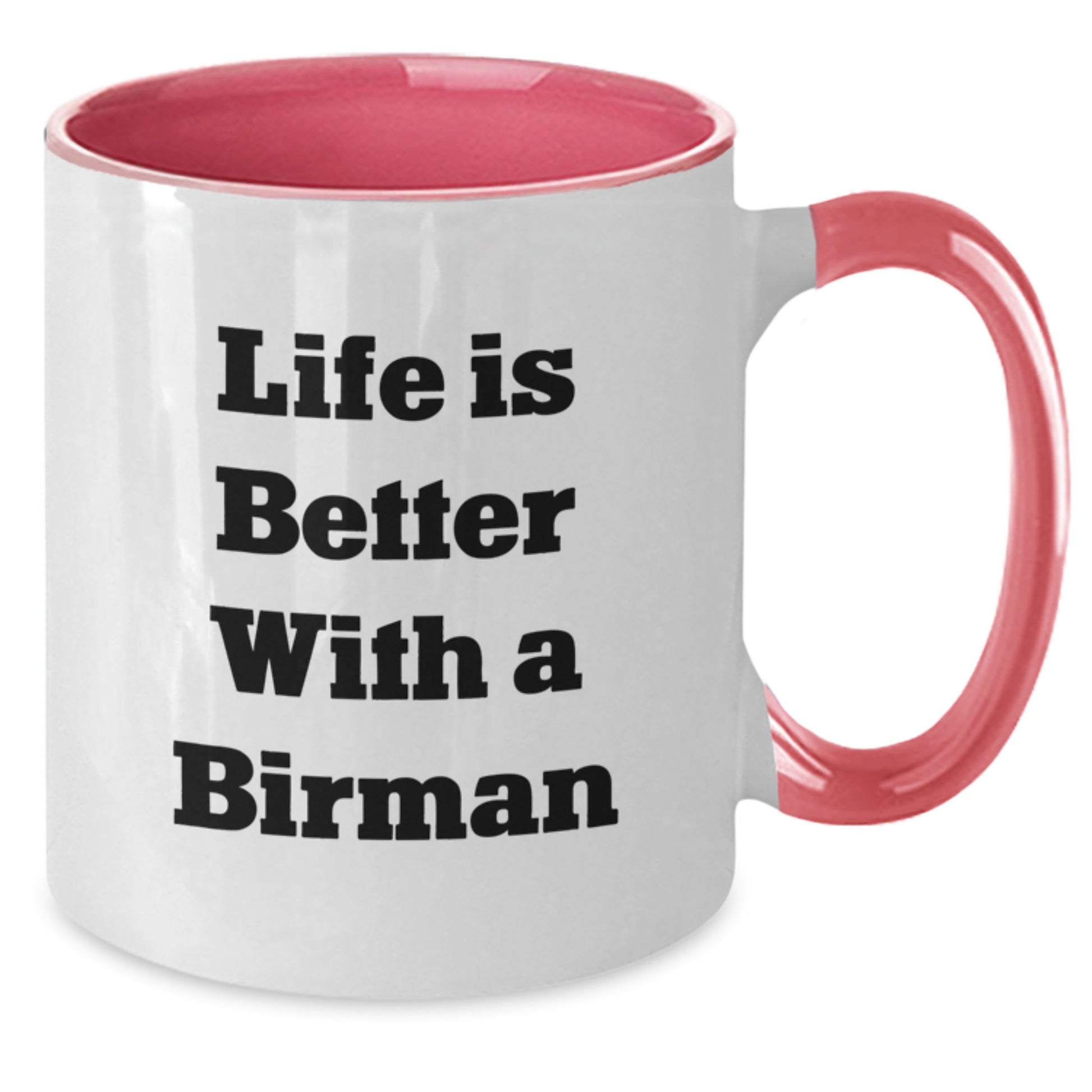Birman Cat Lovers Gifts, Two Tone Coffee Mug, Inspirational Quote 'Life Is Better With A Birman', Gifts from Family to Graduates - Unique Gifts for Men, Women, Coworkers - Additional