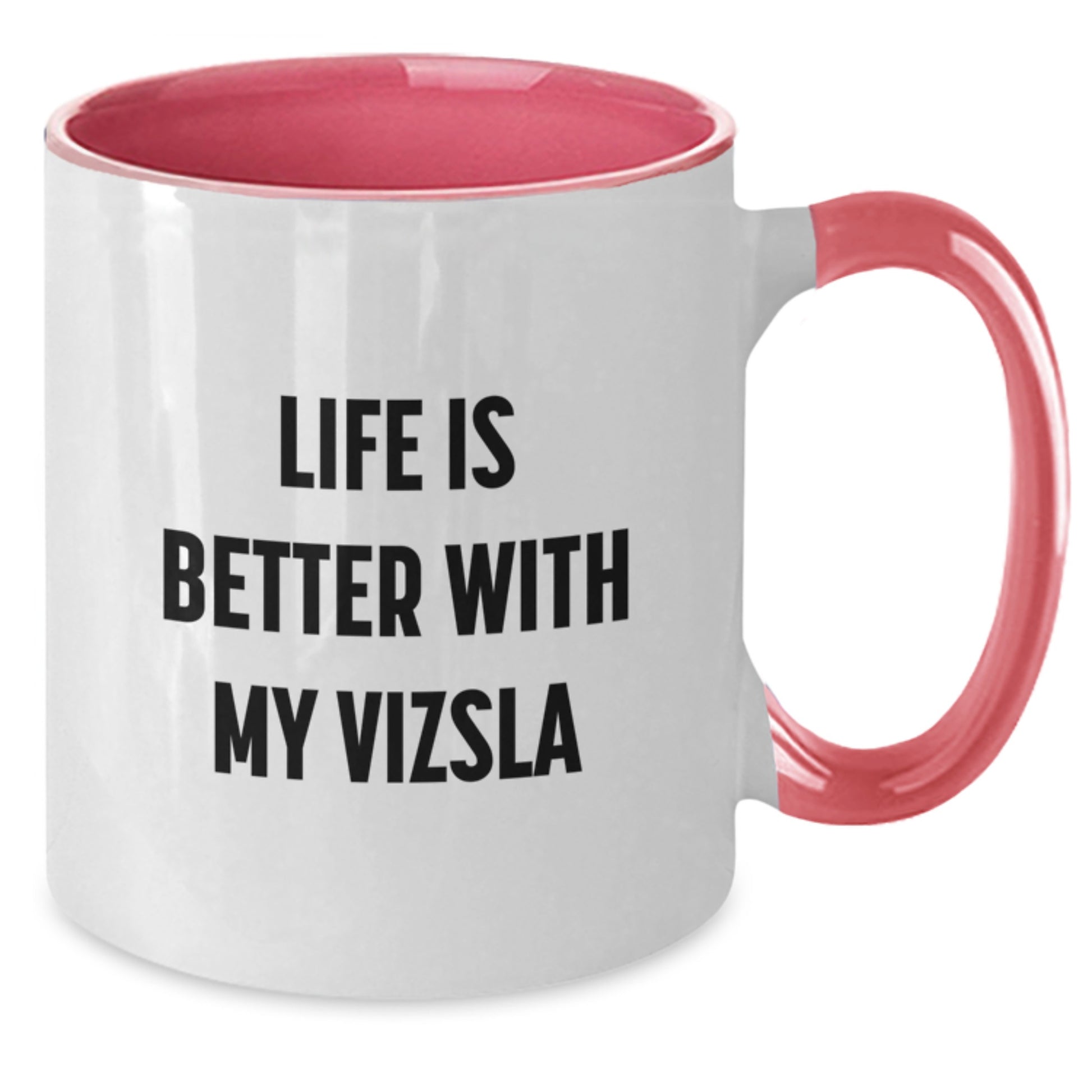 Vizsla Dog Lover Funny Gifts from Friends and Family, Life is Better with My Vizsla, Two Tone Coffee Mug for Birthday - Additional