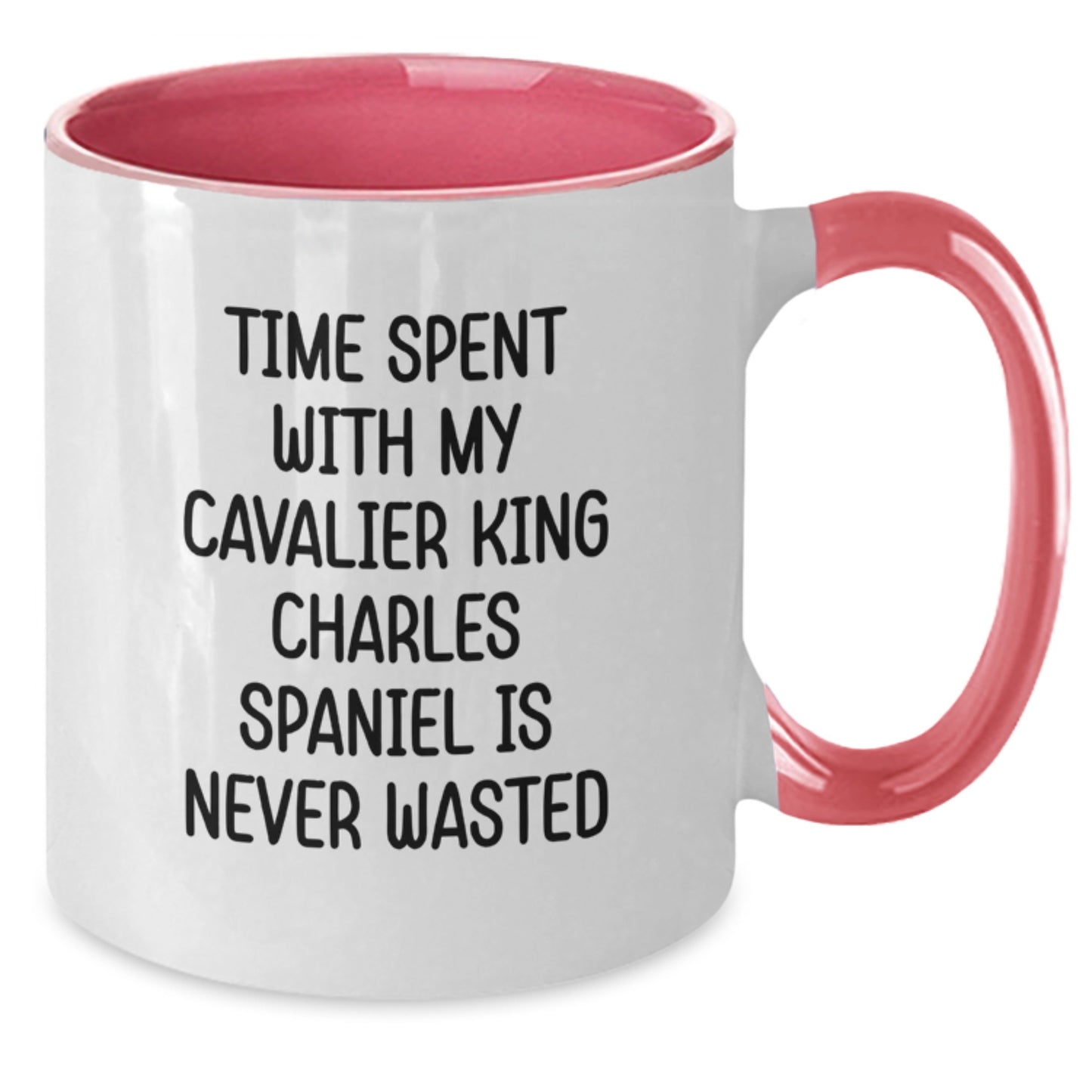 Cavalier King Charles Spaniel Dog Lovers Funny Quote Two Tone Coffee Mug Gifts from Friends and Family for Birthday - Additional