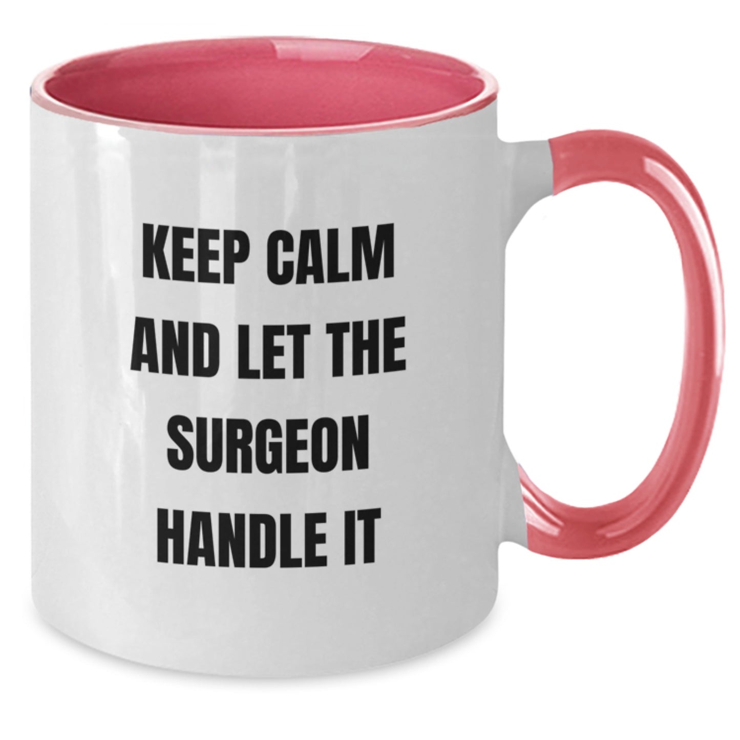 Surgeon Gifts from Friends - Keep Calm And Let The Surgeon Handle It, Funny Two Tone Coffee Mug for Graduation, Gifts for Surgeon - Additional