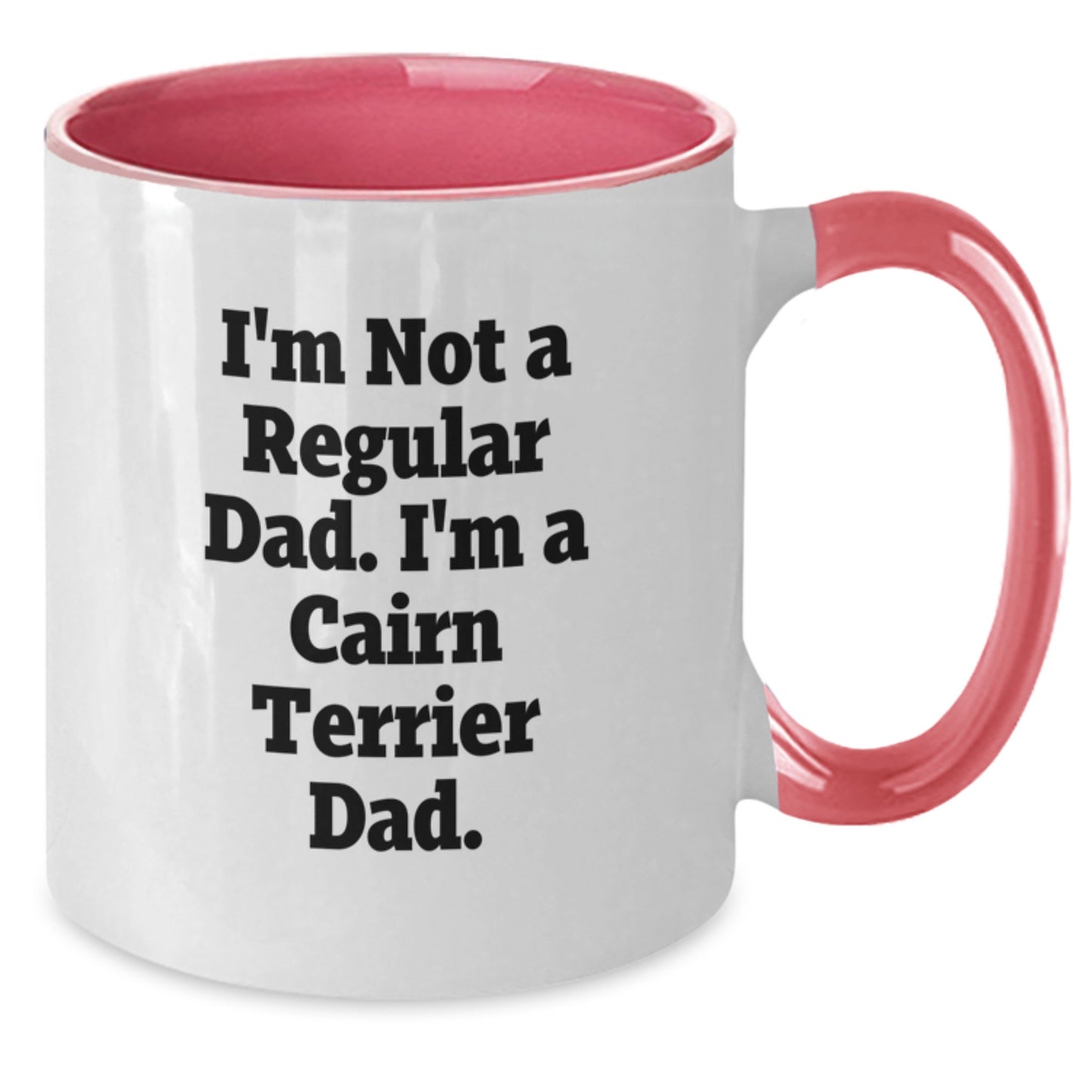 Cairn Terrier Dog Gifts for Men Funny Dad Coffee Mug, 'I'm Not A Regular Dad. I'm A Cairn Terrier Dad.', Graduation Unique Gifts from Men to Friends - Additional
